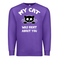 Purple My Cat Was Right About You Premium Sweatshirt - Bettercallsaul