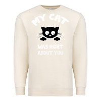 Sandshell My Cat Was Right About You Premium Sweatshirt - Bettercallsaul