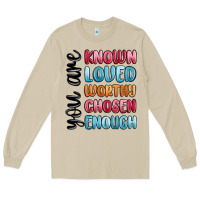 Mushroom you are known loved worthy chosen enough Long Sleeve Tee - MaliasSmallBusiness
