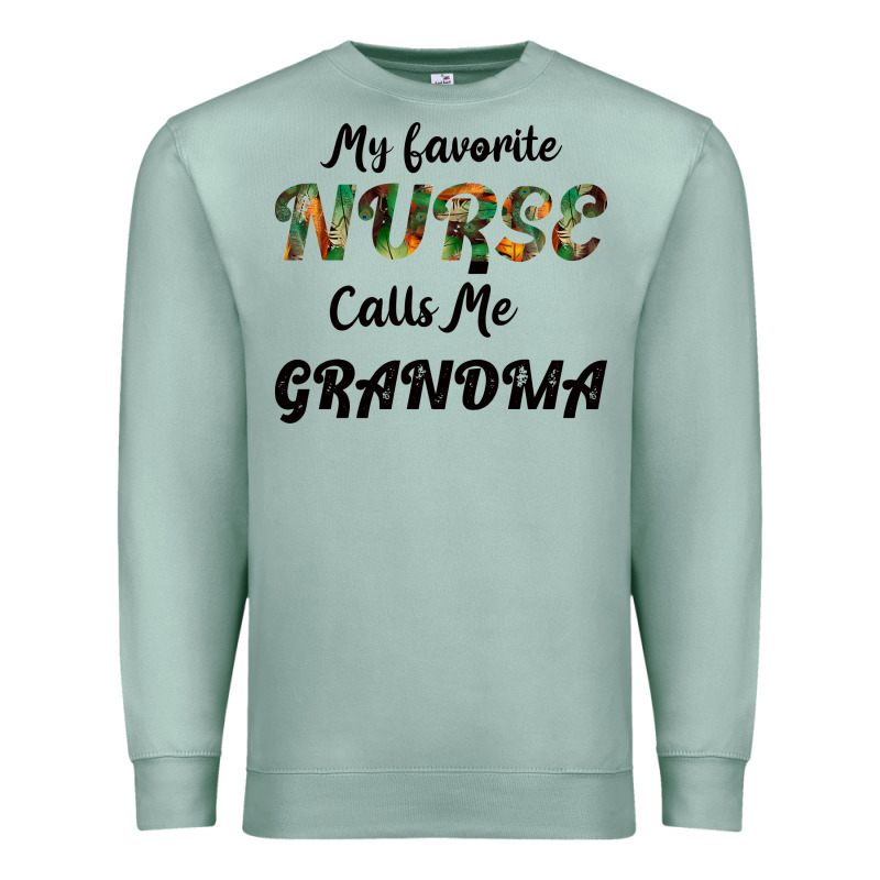 My Favorite Nurse Calls Me Grandma Premium Sweatshirt by Bettercallsaul | Teevron