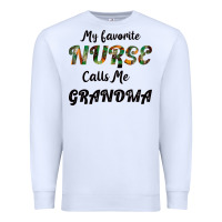 White My Favorite Nurse Calls Me Grandma Premium Sweatshirt - Bettercallsaul