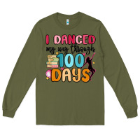 Army Green i danced my way through 100 days Long Sleeve Tee - MaliasSmallBusiness