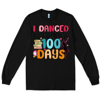 Black i danced my way through 100 days Long Sleeve Tee - MaliasSmallBusiness