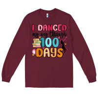 Burgundy i danced my way through 100 days Long Sleeve Tee - MaliasSmallBusiness