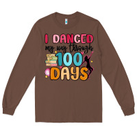 Chestnut i danced my way through 100 days Long Sleeve Tee - MaliasSmallBusiness