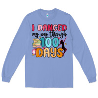 Colony Blue i danced my way through 100 days Long Sleeve Tee - MaliasSmallBusiness