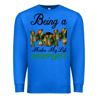 True Royal Being A Mom Makes My Life Complete For dark Premium Sweatshirt - Bettercallsaul