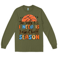 Army Green the only b.s. i need is basketball season Long Sleeve Tee - MaliasSmallBusiness