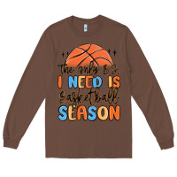 Chestnut the only b.s. i need is basketball season Long Sleeve Tee - MaliasSmallBusiness
