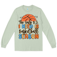 Matcha the only b.s. i need is basketball season Long Sleeve Tee - MaliasSmallBusiness