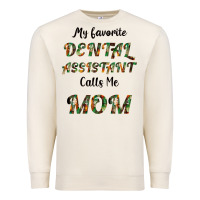 Sandshell My Favorite Dental Assistant Calls Me Mom Premium Sweatshirt - Bettercallsaul