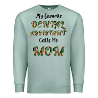 Seafoam My Favorite Dental Assistant Calls Me Mom Premium Sweatshirt - Bettercallsaul