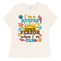 Bone i m a better person when i m tan Ladies Tee - texasbilliewilder