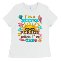 White i m a better person when i m tan Ladies Tee - texasbilliewilder