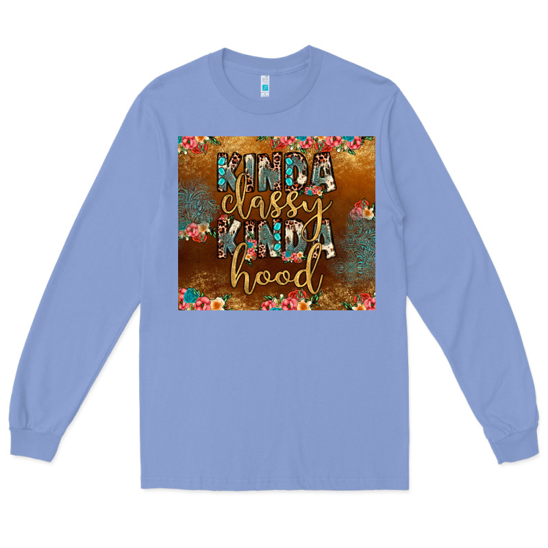 Kinda Classy Kinda Hood Long Sleeve Tee by JahusDesignShop | Teevron