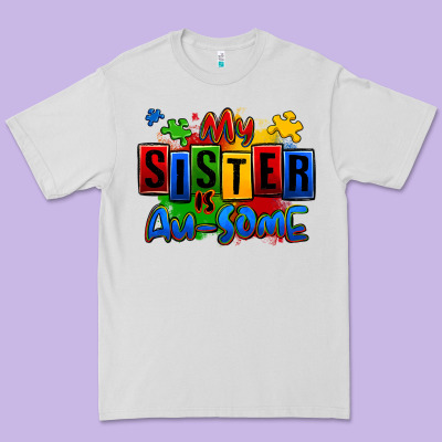 My Sister Is Ausome Autism Premium Tee Designed By Zillion Design Studio