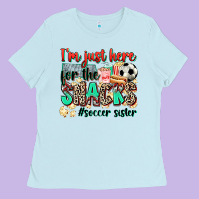 I'm Just Here For The Snacks #soccer Sister Ladies Tee Designed By Zillion Design Studio