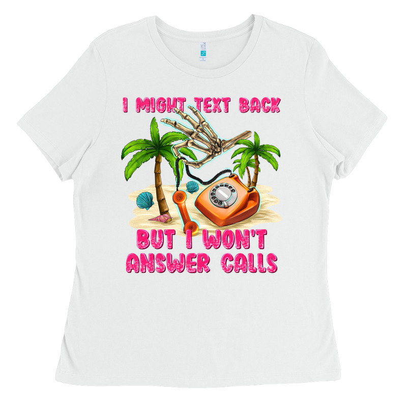 I Might Text Back Ladies Tee by texasbilliewilder | Teevron