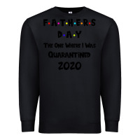 Black Father s Day The One Where I Was Quarantined 2020 Premium Sweatshirt - Bettercallsaul