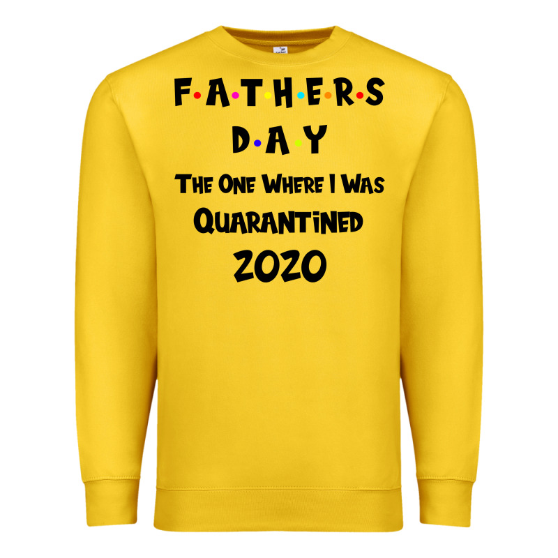 Father S Day The One Where I Was Quarantined 2020 Premium Sweatshirt by Bettercallsaul | Teevron