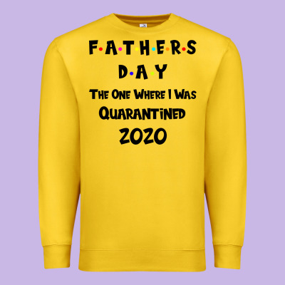 Father S Day The One Where I Was Quarantined 2020 Premium Sweatshirt Designed By Bettercallsaul