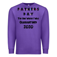 Purple Father s Day The One Where I Was Quarantined 2020 Premium Sweatshirt - Bettercallsaul