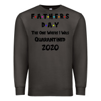 Smoke Father s Day The One Where I Was Quarantined 2020 Premium Sweatshirt - Bettercallsaul