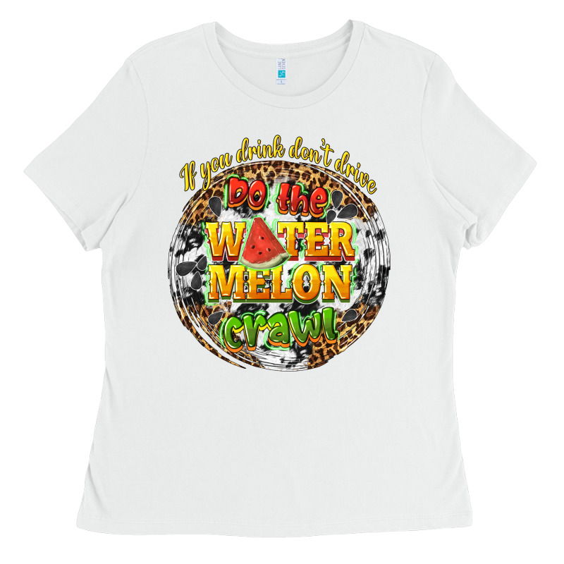 If You Drink Dont Drive Do The Watermelon Crawl Ladies Tee by texasbilliewilder | Teevron