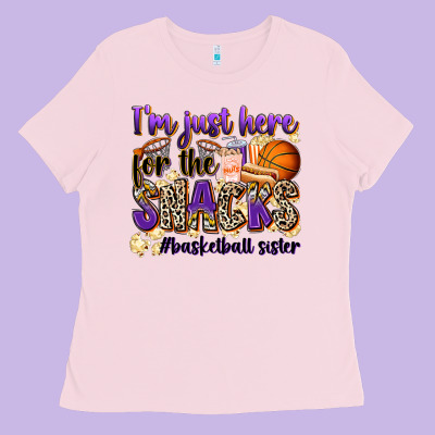 I'm Just Here For The Snacks #basketball Sister Ladies Tee Designed By Zillion Design Studio