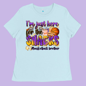 I'm Just Here For The Snacks #basketball Brother Ladies Tee Designed By Zillion Design Studio