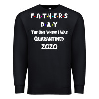 Black Father s Day The One Where I Was Quarantined 2020 Premium Sweatshirt - Bettercallsaul