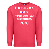 Cardinal Father s Day The One Where I Was Quarantined 2020 Premium Sweatshirt - Bettercallsaul