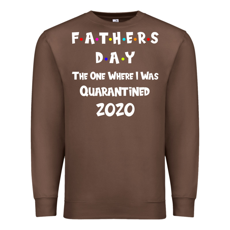 Father S Day The One Where I Was Quarantined 2020 Premium Sweatshirt by Bettercallsaul | Teevron