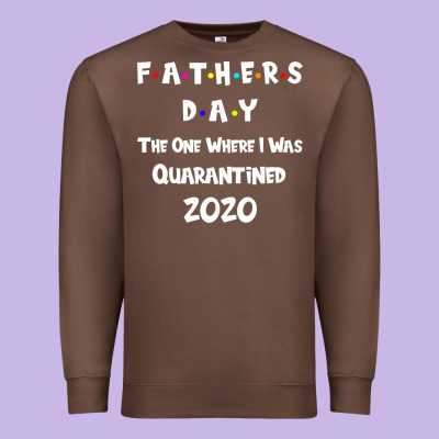 Father S Day The One Where I Was Quarantined 2020 Premium Sweatshirt Designed By Bettercallsaul