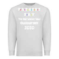 Dove Grey Father s Day The One Where I Was Quarantined 2020 Premium Sweatshirt - Bettercallsaul