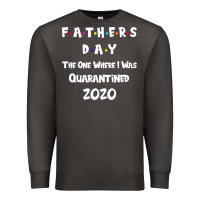 Smoke Father s Day The One Where I Was Quarantined 2020 Premium Sweatshirt - Bettercallsaul