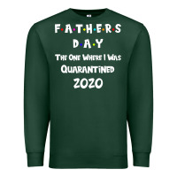 Sports Green Father s Day The One Where I Was Quarantined 2020 Premium Sweatshirt - Bettercallsaul