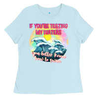 Baby Blue if youre testing my waters tbw Ladies Tee - texasbilliewilder