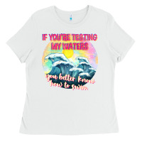White if youre testing my waters tbw Ladies Tee - texasbilliewilder