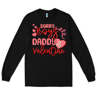 Black sorry boys daddy is my valentine Long Sleeve Tee - MaliasSmallBusiness