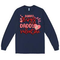 Navy sorry boys daddy is my valentine Long Sleeve Tee - MaliasSmallBusiness