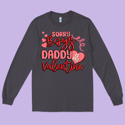 Sorry Boys Daddy Is My Valentine Long Sleeve Tee Designed By Maliassmallbusiness