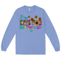 Colony Blue i'm not for everyone Long Sleeve Tee - JahusDesignShop