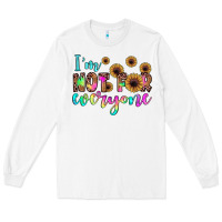 White i'm not for everyone Long Sleeve Tee - JahusDesignShop