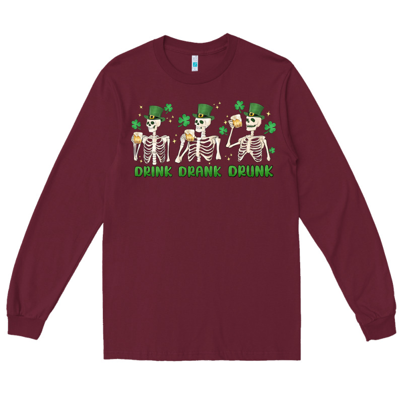 Drink Drank Drunk St. Patricks Day Skeletons Long Sleeve Tee by MaliasSmallBusiness | Teevron