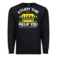 Black Study the past if you would define the future shi Premium Sweatshirt - Bettercallsaul