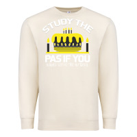 Sandshell Study the past if you would define the future shi Premium Sweatshirt - Bettercallsaul
