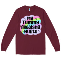 Burgundy my tummy freaking hurts Long Sleeve Tee - MaliasSmallBusiness
