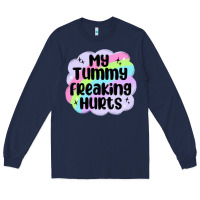 Navy my tummy freaking hurts Long Sleeve Tee - MaliasSmallBusiness