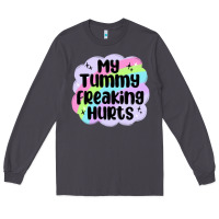 Smoke my tummy freaking hurts Long Sleeve Tee - MaliasSmallBusiness
